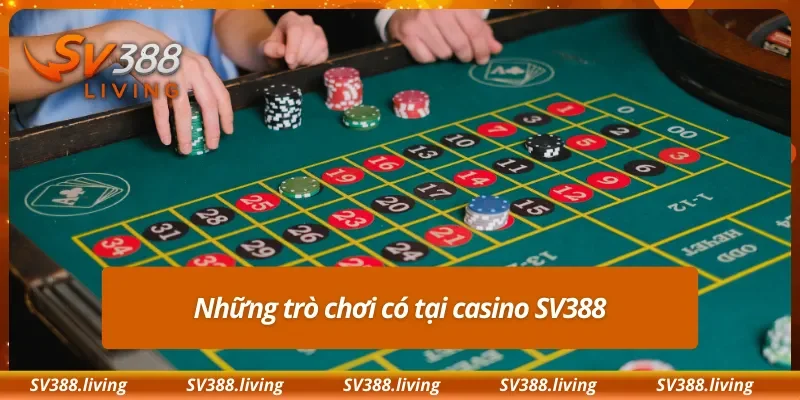 Những trò chơi có tại casino SV388